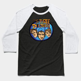 The Three Doctors! Baseball T-Shirt